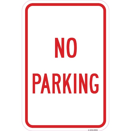 Signmission No Parking, Heavy-Gauge Aluminum Rust Proof Parking Sign, 12" x 18", A-1218-24991 A-1218-24991